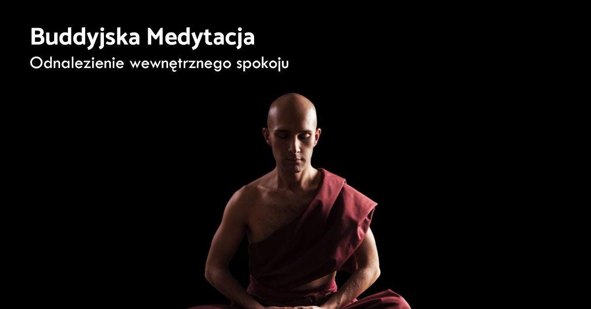 Medytacja buddyjska dla początkujących. Kurs online od Mateusza Bajerskiego.